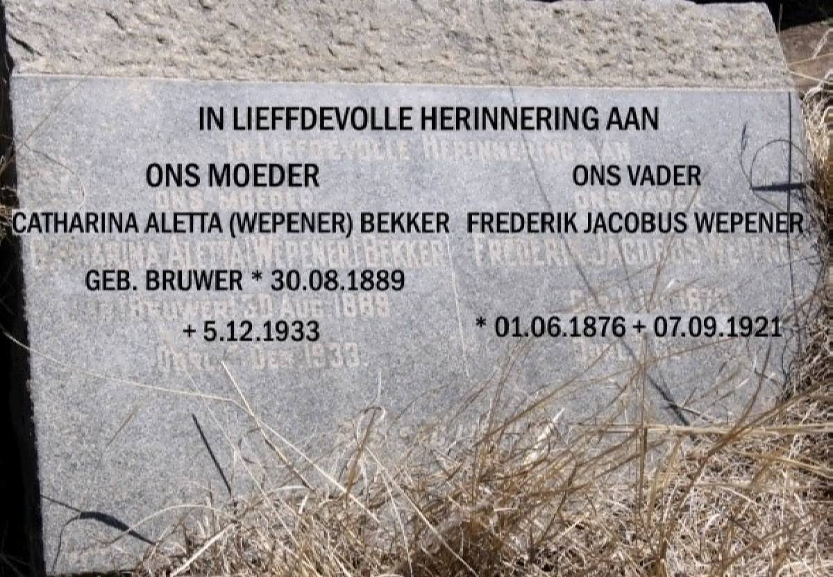 WEPENER Frederik Jacobus 1876-1921 &amp; Catharina Aletta BEKKER previously WEPENER nee BRUWER 1889-1933