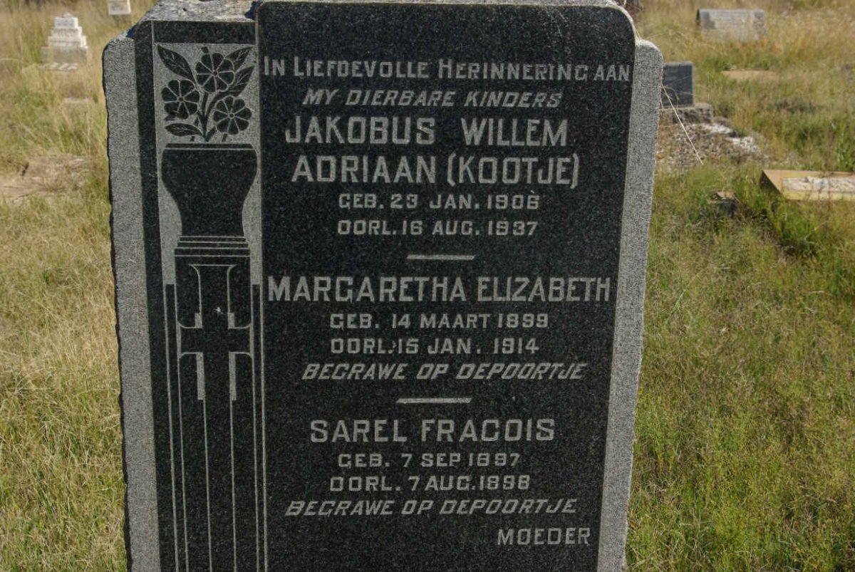 ? Jakobus Willem Adriaan 1906-1937 &amp; Margaretha Elizabeth 1899-1914 :: ? Sarel Fracois 1897-1898